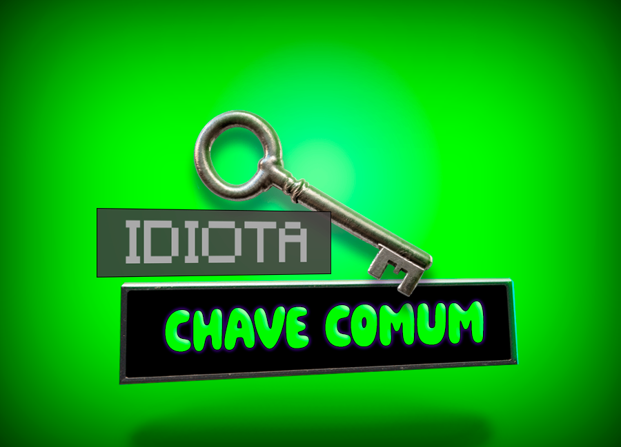 100 CHAVE COMUM + TAG IDIOTA